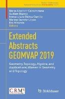 Extended Abstracts GEOMVAP 2019: Geometry, Topology, Algebra, and Applications; Women in Geometry and Topology - cover