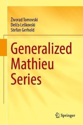 Generalized Mathieu Series - Živorad Tomovski,Delco Leškovski,Stefan Gerhold - cover