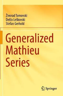 Generalized Mathieu Series - Živorad Tomovski,Delco Leškovski,Stefan Gerhold - cover