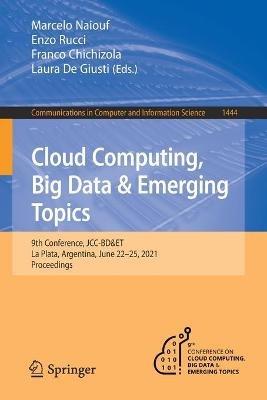 Cloud Computing, Big Data & Emerging Topics: 9th Conference, JCC-BD&ET, La Plata, Argentina, June 22-25, 2021, Proceedings - cover