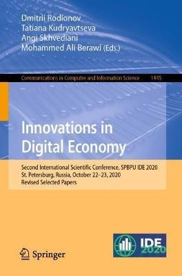 Innovations in Digital Economy: Second International Scientific Conference, SPBPU IDE 2020, St. Petersburg, Russia, October 22–23, 2020, Revised Selected Papers - cover