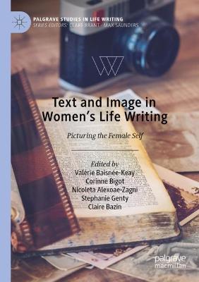 Text and Image in Women's Life Writing: Picturing the Female Self - cover