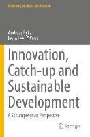Innovation, Catch-up and Sustainable Development: A Schumpeterian Perspective - cover
