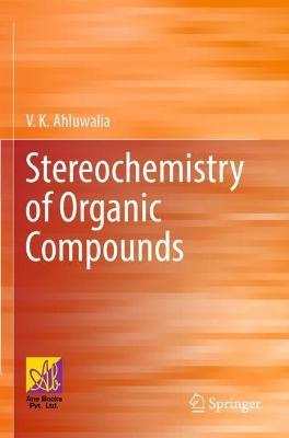 Stereochemistry of Organic Compounds - V.K. Ahluwalia - cover