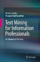 Text Mining for Information Professionals: An Uncharted Territory - Manika Lamba,Margam Madhusudhan - cover
