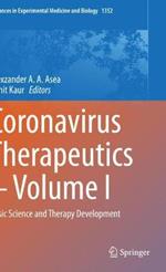 Coronavirus Therapeutics – Volume I: Basic Science and Therapy Development