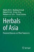 Herbals of Asia: Prevalent Diseases and Their Treatments - Khafsa Malik,Mushtaq Ahmad,Münir Öztürk - cover