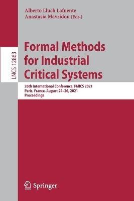 Formal Methods for Industrial Critical Systems: 26th International Conference, FMICS 2021, Paris, France, August 24–26, 2021, Proceedings - cover