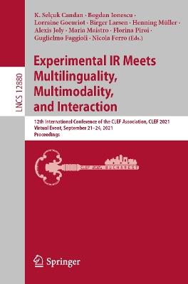 Experimental IR Meets Multilinguality, Multimodality, and Interaction: 12th International Conference of the CLEF Association, CLEF 2021, Virtual Event, September 21–24, 2021, Proceedings - cover