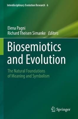 Biosemiotics and Evolution: The Natural Foundations of Meaning and Symbolism - cover