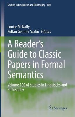A Reader's Guide to Classic Papers in Formal Semantics: Volume 100 of Studies in Linguistics and Philosophy - cover