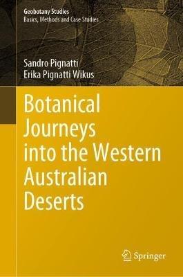 Botanical Journeys into the Western Australian Deserts - Sandro Pignatti,Erika Pignatti Wikus - cover