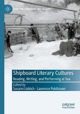 Shipboard Literary Cultures: Reading, Writing, and Performing at Sea - cover