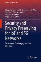 Security and Privacy Preserving for IoT and 5G Networks: Techniques, Challenges, and New Directions - cover