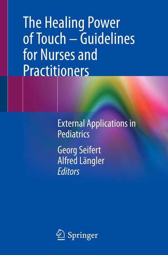 The Healing Power of Touch – Guidelines for Nurses and Practitioners