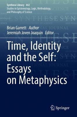 Time, Identity and the Self: Essays on Metaphysics - Brian Garrett - cover