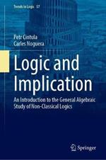 Logic and Implication: An Introduction to the General Algebraic Study of Non-classical Logics