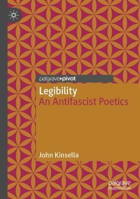 Legibility: An Antifascist Poetics - John Kinsella - cover