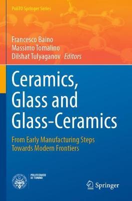 Ceramics, Glass and Glass-Ceramics: From Early Manufacturing Steps Towards Modern Frontiers - cover