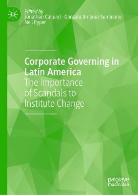 Corporate Governing in Latin America: The Importance of Scandals to Institute Change - cover