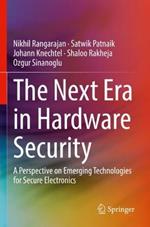 The Next Era in Hardware Security: A Perspective on Emerging Technologies for Secure Electronics