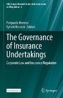 The Governance of Insurance Undertakings: Corporate Law and Insurance Regulation