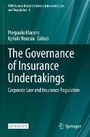 The Governance of Insurance Undertakings: Corporate Law and Insurance Regulation
