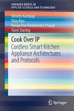 Cook Over IP: Cordless Smart Kitchen Appliance Architectures and Protocols