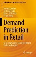 Demand Prediction in Retail: A Practical Guide to Leverage Data and Predictive Analytics - Maxime C. Cohen,Paul-Emile Gras,Arthur Pentecoste - cover