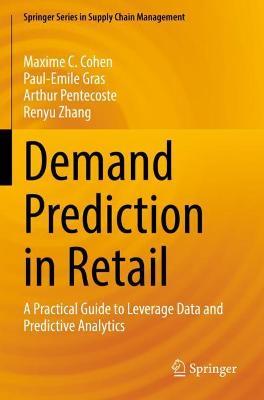Demand Prediction in Retail: A Practical Guide to Leverage Data and Predictive Analytics - Maxime C. Cohen,Paul-Emile Gras,Arthur Pentecoste - cover
