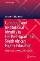 Language and Institutional Identity in the Post-Apartheid South African Higher Education: Perspectives on Policy and Practice - cover