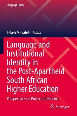 Language and Institutional Identity in the Post-Apartheid South African Higher Education: Perspectives on Policy and Practice - cover