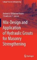 Mix-Design and Application of Hydraulic Grouts for Masonry Strengthening - Androniki Miltiadou-Fezans,Theodosios P. Tassios - cover