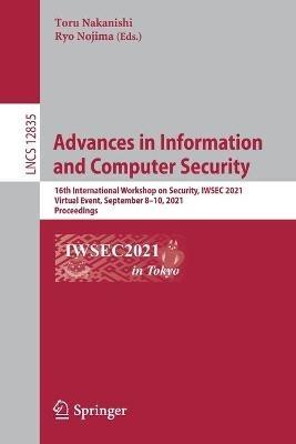 Advances in Information and Computer Security: 16th International Workshop on Security, IWSEC 2021, Virtual Event, September 8–10, 2021, Proceedings - cover