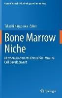 Bone Marrow Niche: Microenvironments Critical for Immune Cell Development - cover