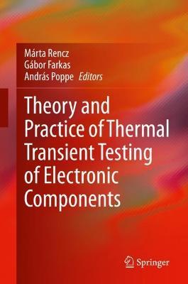 Theory and Practice of Thermal Transient Testing of Electronic Components - cover