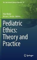 Pediatric Ethics: Theory and Practice - cover