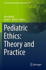 Pediatric Ethics: Theory and Practice