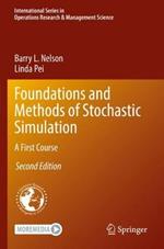 Foundations and Methods of Stochastic Simulation: A First Course