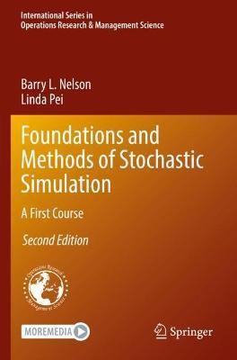 Foundations and Methods of Stochastic Simulation: A First Course - Barry L. Nelson,Linda Pei - cover