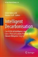 Intelligent Decarbonisation: Can Artificial Intelligence and Cyber-Physical Systems Help Achieve Climate Mitigation Targets? - cover