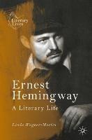 Ernest Hemingway: A Literary Life