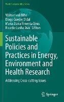 Sustainable Policies and Practices in Energy, Environment and Health Research: Addressing Cross-cutting Issues - cover