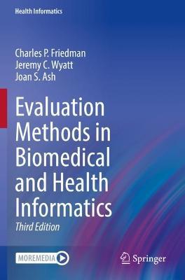 Evaluation Methods in Biomedical and Health Informatics - Charles P. Friedman,Jeremy C. Wyatt,Joan S. Ash - cover