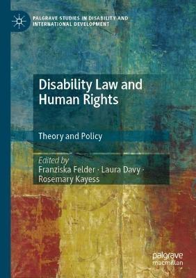 Disability Law and Human Rights: Theory and Policy - cover