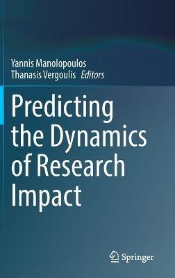 Predicting the Dynamics of Research Impact - cover