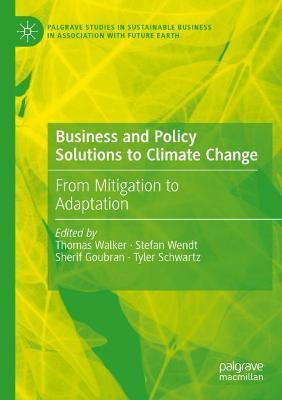 Business and Policy Solutions to Climate Change: From Mitigation to Adaptation - cover