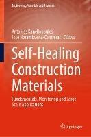 Self-Healing Construction Materials: Fundamentals, Monitoring and Large Scale Applications - cover