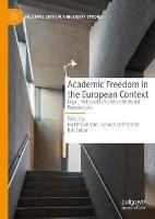 Academic Freedom in the European Context: Legal, Philosophical and Institutional Perspectives - cover