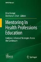 Mentoring In Health Professions Education: Evidence-Informed Strategies Across the Continuum